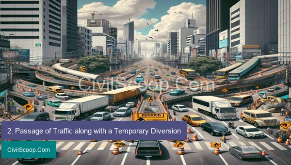 2. Passage of Traffic along with a Temporary Diversion