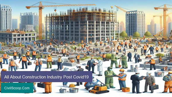 All About Construction Industry Post Covid19