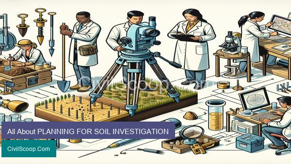 All About PLANNING FOR SOIL INVESTIGATION