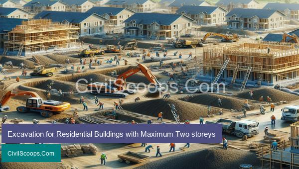 Excavation for Residential Buildings with Maximum Two storeys