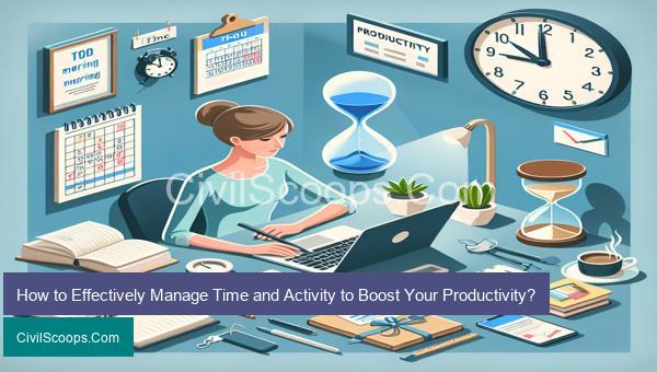 How to Effectively Manage Time and Activity to Boost Your Productivity?