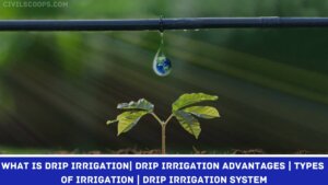 What Is Drip Irrigation| Drip Irrigation Advantages | Types of Irrigation | Drip Irrigation System