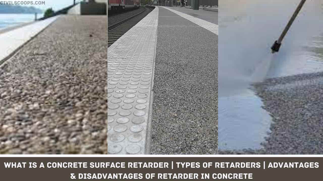 What Is a Concrete Surface Retarder | Types of Retarders | Advantages & Disadvantages of Retarder in Concrete